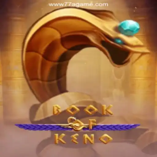 Exploring BookOfKeno: A Fascinating Game Experience at 77A.game Oficial